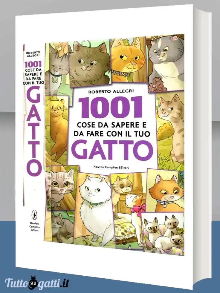 1001 cose da sapere e da fare con il tuo gatto